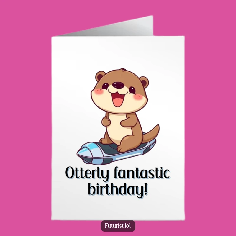 Free Printable Birthday Card: Otter Hoverboard Joyful Grin Funny Downloadable Gift